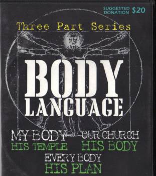 Body Language.JPG - In this three part teaching series, Pastor Garry Clark discusses the importance of the body God has given us, and the language it is giving off to those around us.You will be challenged with the fact that everybody is reachable, therefore maximizing our bodies for the glory and purposes of God should be our goal. &nbsp;      Message One - My Body His Temple       Message Two - Our Church His Body      Message Three - Everybody His Plan   